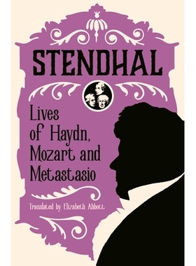 预订 Lives of Haydn, Mozart and Metastasio 海顿、莫扎特和梅塔斯塔西奥的生平: 9781847498489