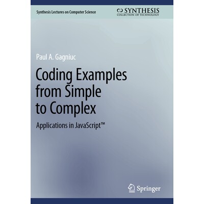 预订 Coding Examples from Simple to Complex Applications in JavaScript™ 从简单到复杂的编码示例:JavaScript™ 中的应用程
