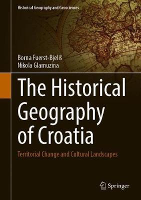 【预订】The Historical Geography of Croatia