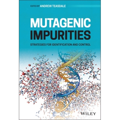 预订 Mutagenic Impurities - Strategies for Identification and Control: Strategies for Identification and Control 致突变