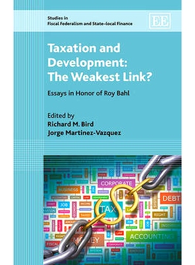 预订 Taxation and Development: the Weakest Link?: Essays in Honor of Roy Bahl 税收与发展：*弱的环节？：纪念罗伊·巴尔