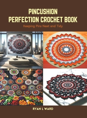 预订 Pincushion Perfection Crochet Book: Keeping Pins Neat and Tidy: 9798875509421