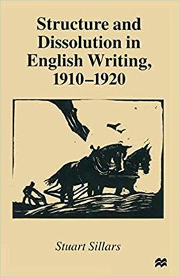 【预订】Structure and Dissolution in English Writing, 1910–1920 9781349276660