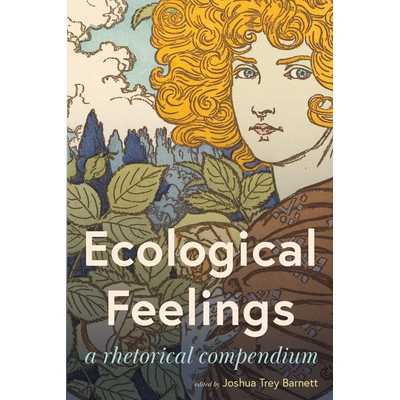 预订 Ecological Feelings: A Rhetorical Compendium 生态情感:修辞概要: 9781611865257
