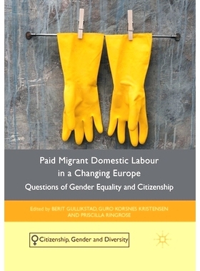 预订 Paid Migrant Domestic Labour in a Changing Europe: Questions of Gender Equality and Citizenship: 9781349704002