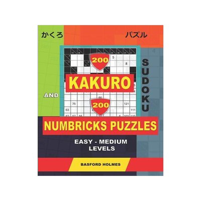 [预订]200 Kakuro sudoku and 200 Numbricks puzzles easy - medium levels.: Kakuro 6x6 + 7x7 + 10x10 + 11x11  9781070210315