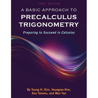 预订 A Basic Approach to Precalculus Trigonometry: Preparing to Succeed in Calculus 微积分学前课三角学的基本方法：准备在