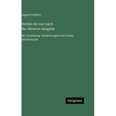 预订 Reinke de vos: nach der ältesten Ausgabe: Mit Einleitung, Anmerkungen und einem Wörterbuche: 9783386337304