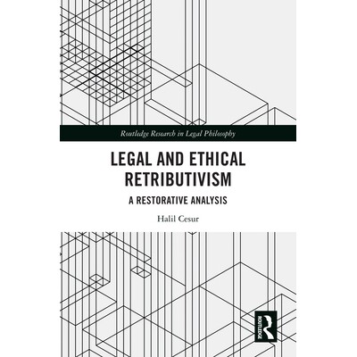 预订 Legal and Ethical Retributivism: A Restorative Analysis 法律与道德报应主义：恢复性分析: 9781032914060