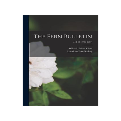 [预订]The Fern Bulletin; v.14-15 (1906-1907) 9781014202529