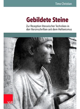 预订 Gebildete Steine: Zur Rezeption literarischer Techniken in den Versinschriften seit dem Hellenismus 有教养的石头：