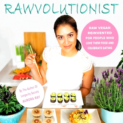 预订 Rawvolutionist: Raw Vegan Reinvented For People Who Love Their Food And Celebrate Eating: 9783982116006