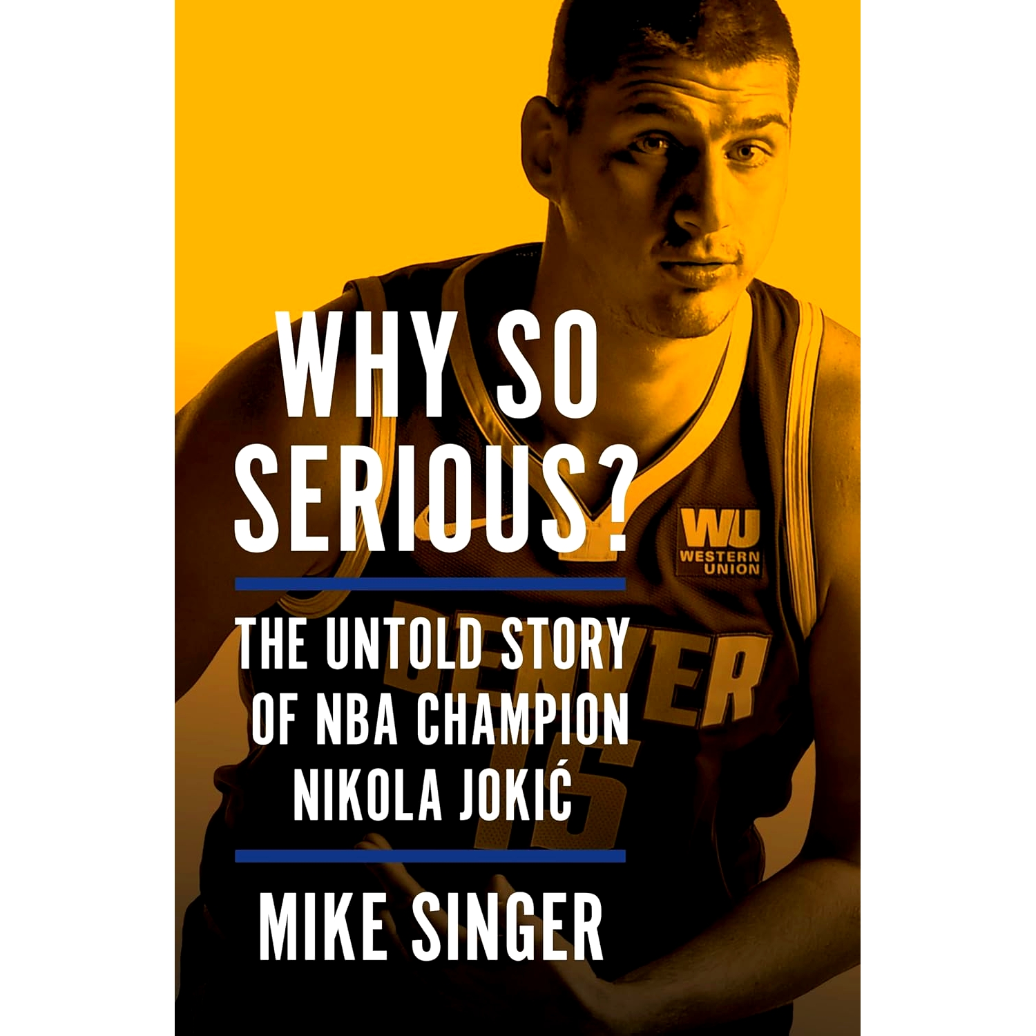 现货 约基奇传记 英文原版 丹佛掘金 塞尔维亚男篮 Why So Serious?: The Untold Story of NBA Champion Nikola Jokic