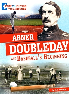 预订 Abner Doubleday and Baseball’s Beginning: Separating Fact from Fiction: 9781496695369