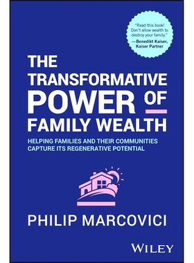 预订 The Transformative Power of Family Wealth: Helping Families and Their Communities Capture Its Regenerative Potentia