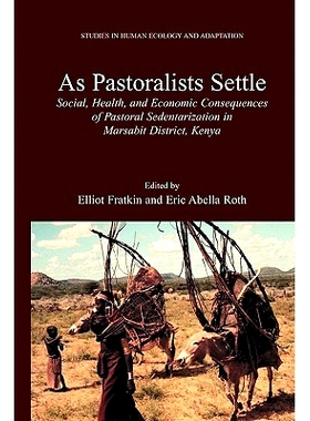 预订 As Pastoralists Settle: Social, Health, and Economic Consequences of the Pastoral Sedentarization in Marsabit Distr