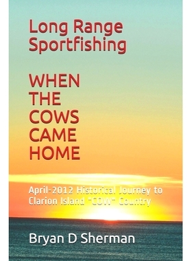 预订 Long Range Sportfishing - WHEN THE COWS CAME HOME: April-2012 Historical Journey to Clarion Island 