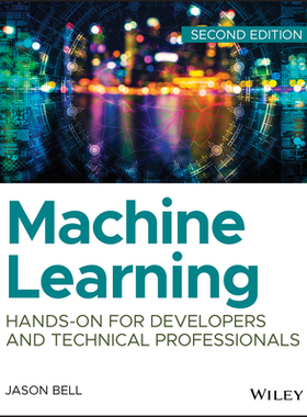 Machine Learning - Hands-On For Developers And Technical Professionals, Second Edition