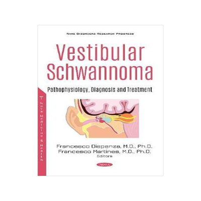 [预订]Vestibular Schwannoma: Pathophysiology, Diagnosis and Treatment 9781536171914