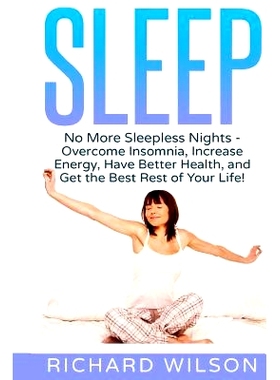 预订 Sleep: No More Sleepless Nights - Overcome Insomnia, Increase Energy, Have Better Health, and Get the Best Rest of
