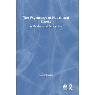 预订 The Psychology of Health and Illness: A Multicultural Perspective 健康与疾病心理学:多元文化视角: 9781032643052