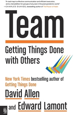 团队：与他人共同完成任务 David Allen（搞定：无压工作的艺术） Team: Getting Things Done with Others 英文原版