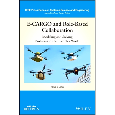预订 E-Cargo and Role-Based Collaboration: Modeling and Solving Problems in the Complex World 电子货运与基于角色的协作：