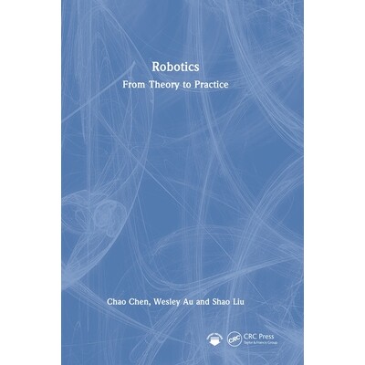 预订 Robotics: From Theory to Practice 机器人技术：从理论到实践: 9781041013594