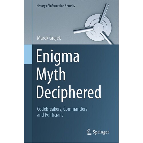 预订 Enigma Myth Deciphered Codebreakers, Commanders and Politicians 谜团被破解：代码破译者、指挥官与政治家 978303165474