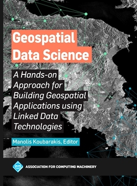 预订 Geospatial Data Science: A Hands-on Approach for Building Geospatial Applications using Linked Data Technologies 地