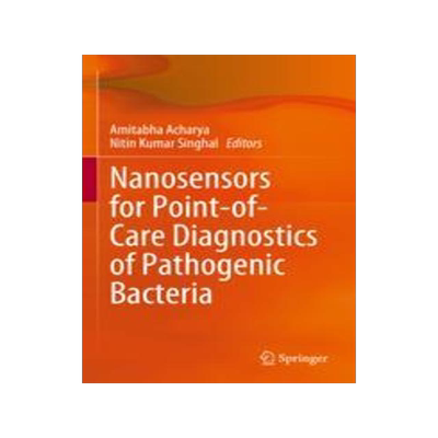 [预订]Nanosensors for Point-of-Care Diagnostics of Pathogenic Bacteria 9789819912179