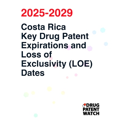 预订 Costa Rica Key Drug Patent Expirations and Loss of Exclusivity (LOE) Dates 2025-2029: Costa Rica Generic Launch Opp