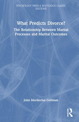 [预订]What Predicts Divorce?: The Relationship Between Marital Processes and Marital Outcomes 9781032539386
