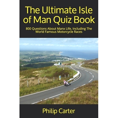 预订 The Ultimate Isle of Man Quiz Book: 850 Questions About Manx Life, Including The World Famous Motorcycle Races: 979