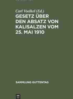 【预订】Gesetz über den Absatz von Kalisalzen vom 25. Mai 1910 9783111225180