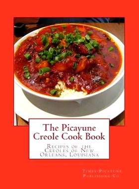预订 The Picayune Creole Cook Book: Recipes of the Creoles of New Orleans, Louisiana: 9781548999827