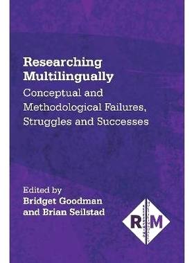 预订 Researching Multilingually: Conceptual and Methodological Failures, Struggles and Successes 研究多语言: 97817889256
