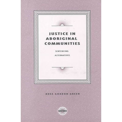 预订 Justice in Aboriginal Communities: Sentencing Alternatives 土著社区的正义：量刑的替代品: 9781895830101