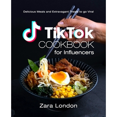 预订 TikTok Cookbook for Influencers: Delicious Meals and Extravagant Treats to go Viral: 9798372535510