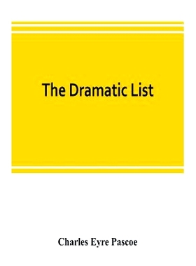 预订 The dramatic list; a record of the principal performances of living actors and actresses of the British stage: 9789