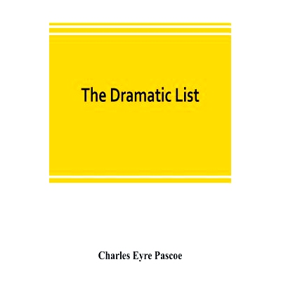 预订 The dramatic list; a record of the principal performances of living actors and actresses of the British stage: 9789