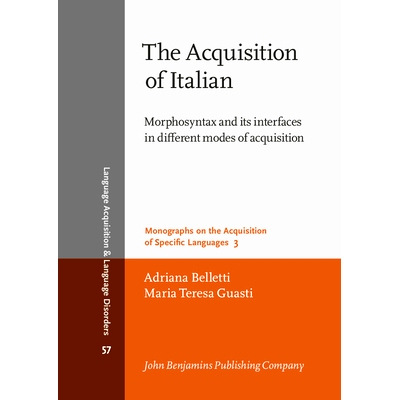 预订 The Acquisition of Italian: Morphosyntax and its interfaces in different modes of acquisition 习得意大利语：形态句