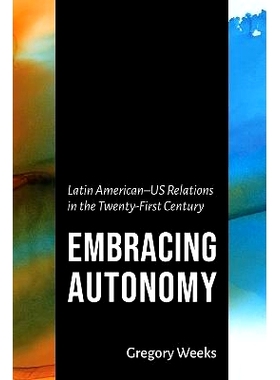 预订 Embracing Autonomy: Latin American-US Relations in the Twenty-First Century 拥抱自治：二十一世纪的拉美与美国关系: 9