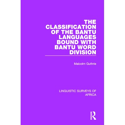 预订 The Classification of the Bantu Languages bound with Bantu Word Division 班图语词组绑定的班图语分类: 9781138095854