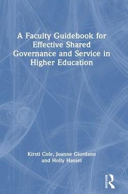 [预订]A Faculty Guidebook for Effective Shared Governance and Service in Higher Education 9781032191713