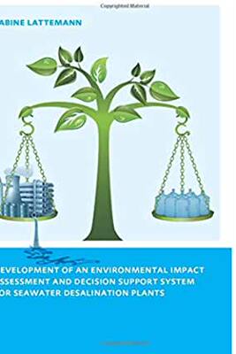 【预订】Development of an Environmental Impact Assessment and Decision Support System for Seawater Desalination Pl...