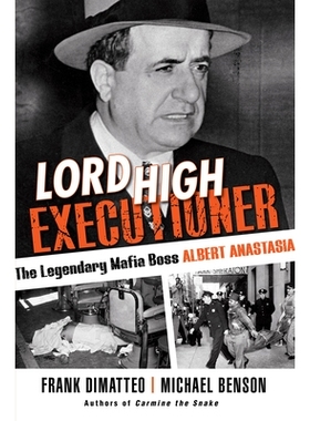 预订 Lord High Executioner: The Legendary Mafia Boss Albert Anastasia 高级刽子手：传说中的黑手党头目阿尔伯特·阿纳斯塔西