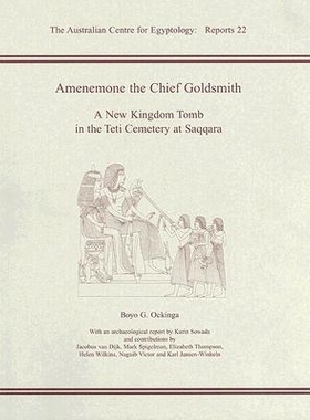 预订 Amenemone the Chief Goldsmith: A New Kingdom Tomb in the Teti Cemetery at Saqqara [With CDROM]: 9780856688171