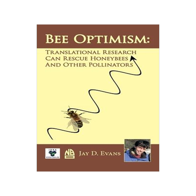 [预订]Bee Optimism: Translational Research Will Rescue Honeybees And Other Pollinators 9780860982913