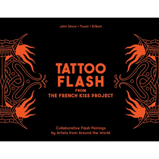 预订 Tattoo Flash from the French Kiss Project: Collaborative Flash Pairings by Tattoo Artists from Around the World 978